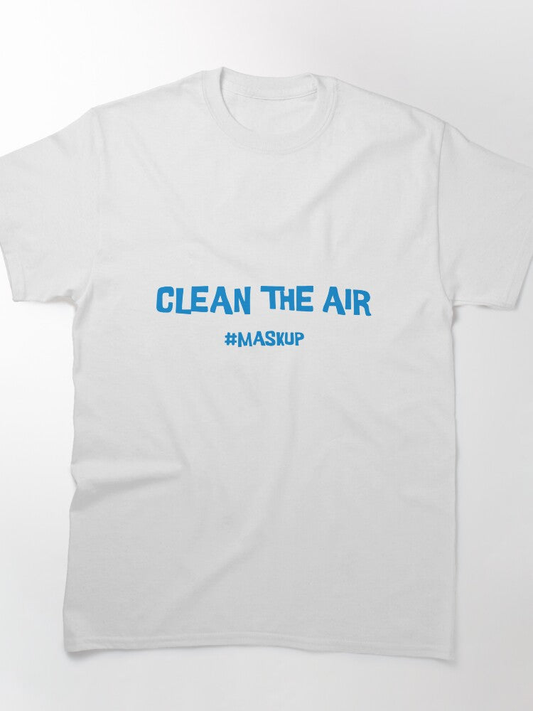 CLEAN THE AIR #MASKUP Classic T-Shirt
