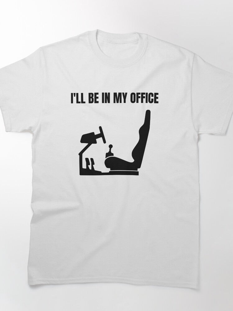 Sim Racing I'll Be In My Office Classic T-Shirt