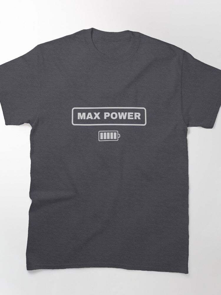 Max Power Classic T-Shirt