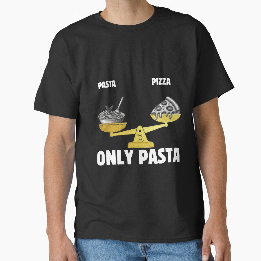 WANTED Italian Food Dilemma: ONLY PASTA Balance T-Shirt Black Version Classic T-Shirt