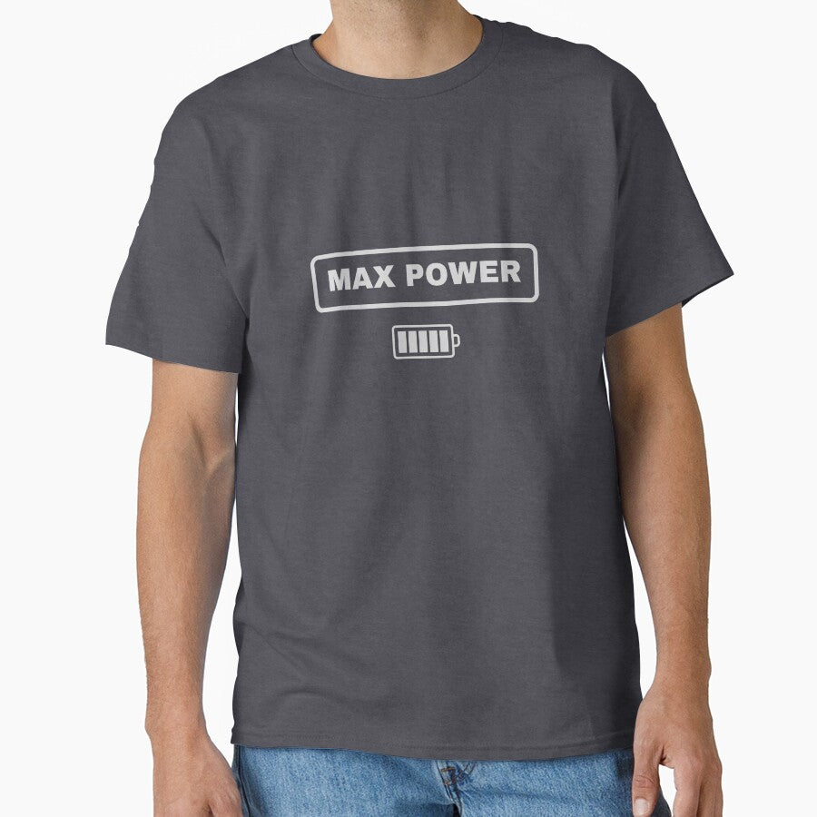 Max Power Classic T-Shirt