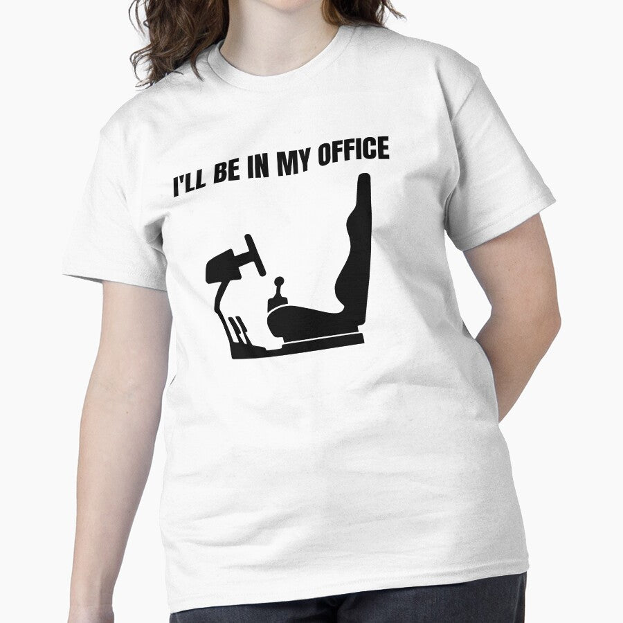 Sim Racing I'll Be In My Office Classic T-Shirt